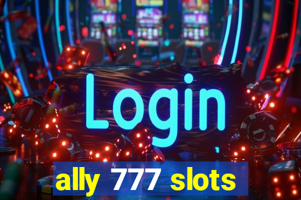 ally 777 slots